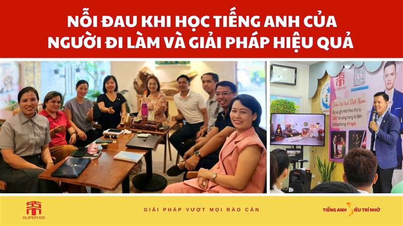 NỖI ĐAU KHI HỌC TIẾNG ANH CỦA NGƯỜI ĐI LÀM VÀ GIẢI PHÁP HIỆU QUẢ